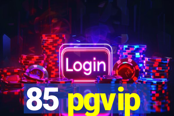 85 pgvip